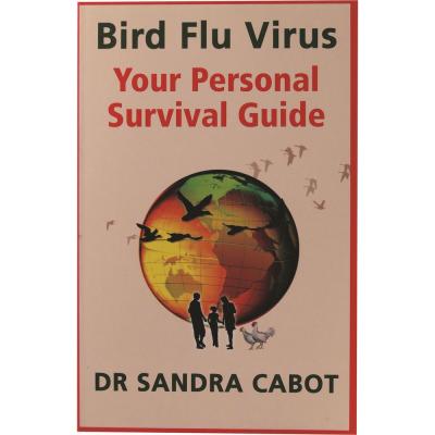 Bird Flu Virus: Your Personal Survival Guide by Dr Sandra Cabot